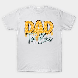 DAD TO BEE-Buzzing with Love: Newborn Bee Pun Gift T-Shirt